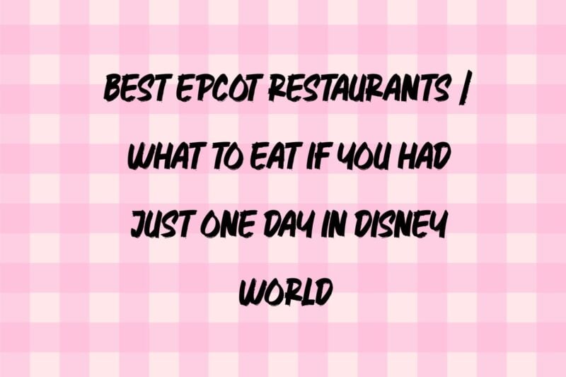 Best EPCOT Restaurants