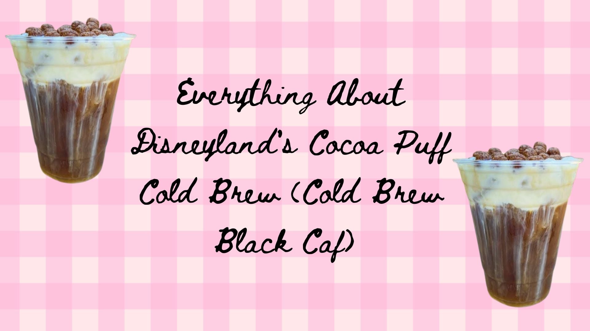 I Finally Tried Disneyland’s Cocoa Puff Cold Brew (Cold Brew Black Caf) – Here’s Whether I’d Buy It Again